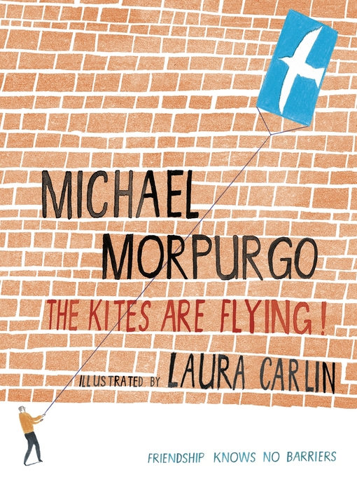 Title details for The Kites Are Flying! by Michael Morpurgo - Available